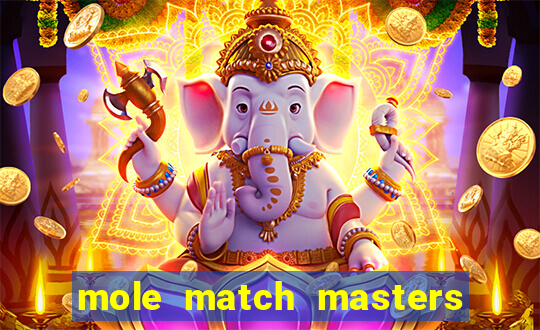 mole match masters ganha dinheiro